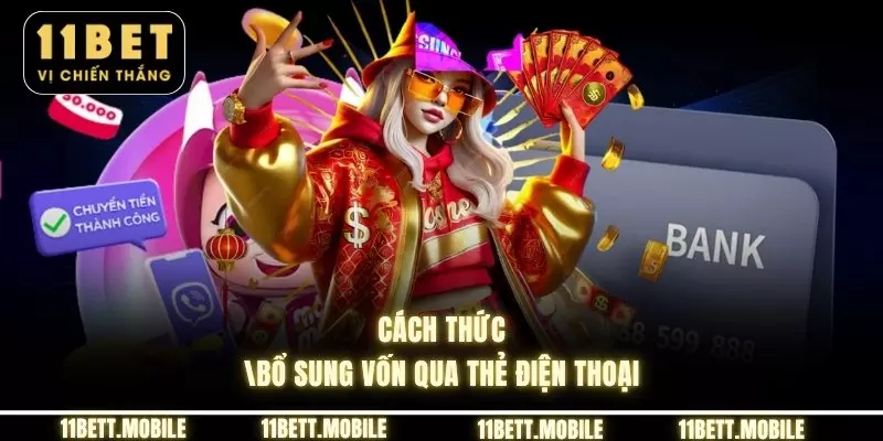 Cách thức bổ sung vốn qua thẻ điện thoại