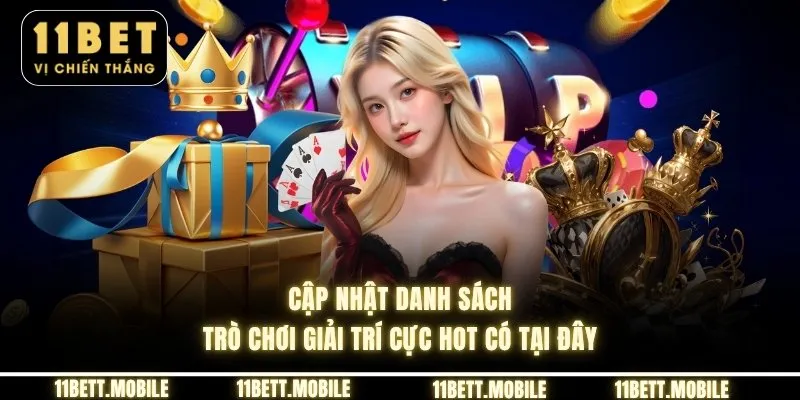 Cập nhật danh sách trò chơi giải trí cực hot có tại đây