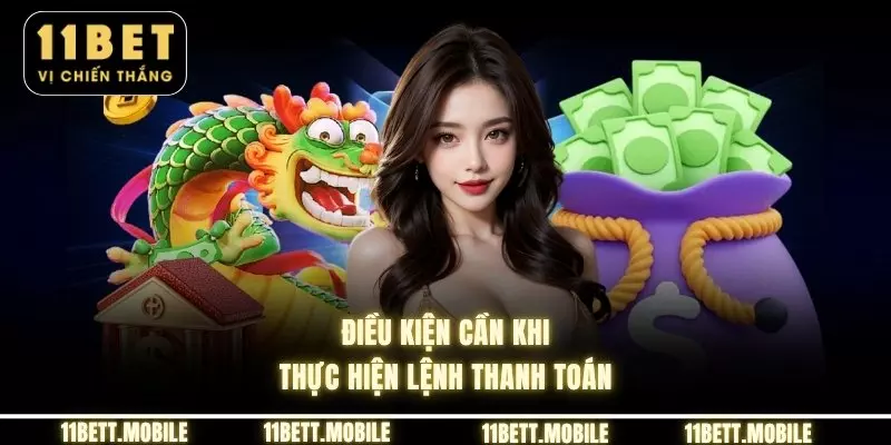 Điều kiện cần khi thực hiện lệnh thanh toán