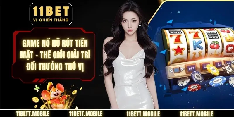 game nổ hũ rút tiền mặt