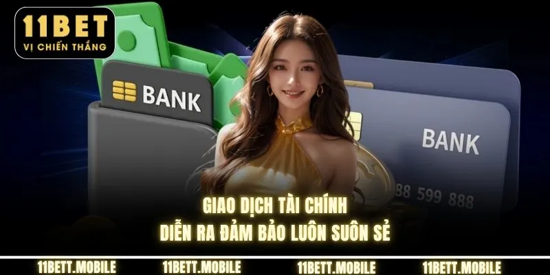 Giao dịch tài chính diễn ra đảm bảo luôn suôn sẻ
