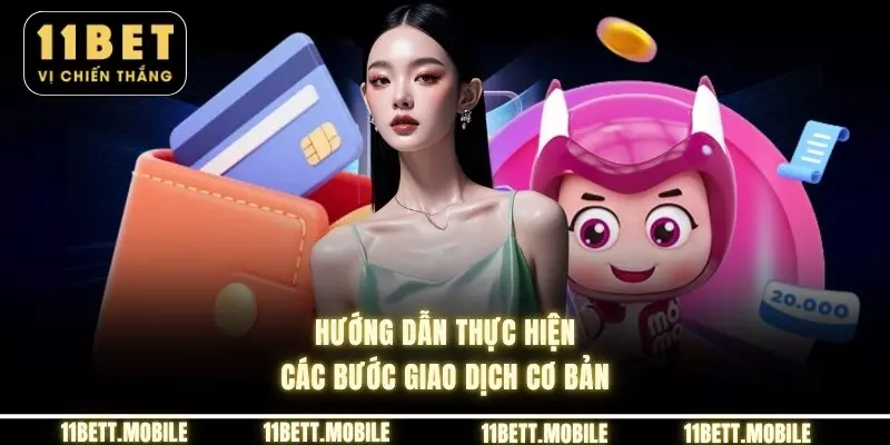 Hướng dẫn thực hiện các bước giao dịch cơ bản