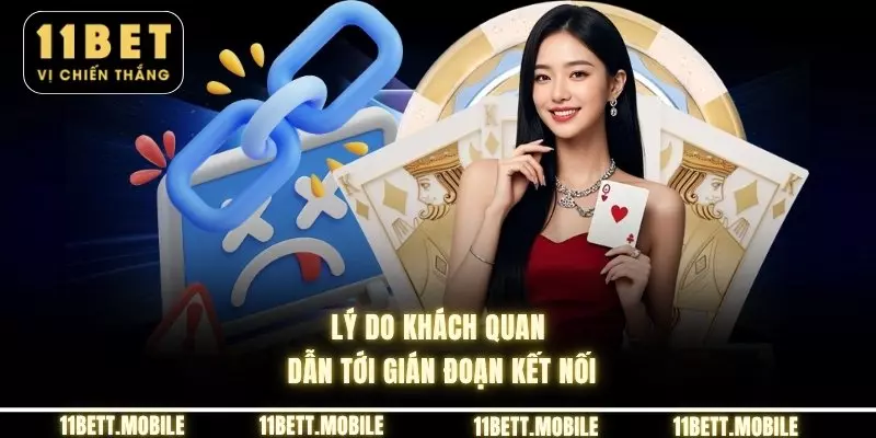 Lý do khách quan dẫn tới gián đoạn kết nối