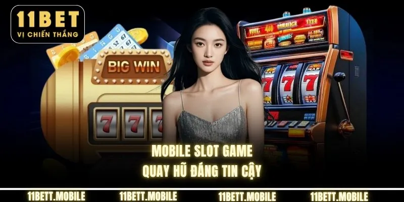Mobile slot game quay hũ đáng tin cậy
