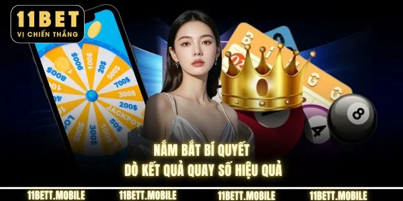 Nắm bắt bí quyết dò kết quả quay số hiệu quả
