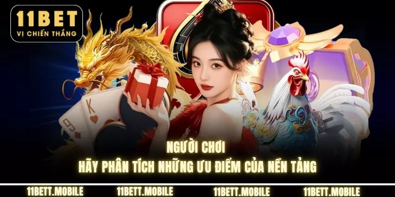 Người chơi hãy phân tích những ưu điểm của nền tảng