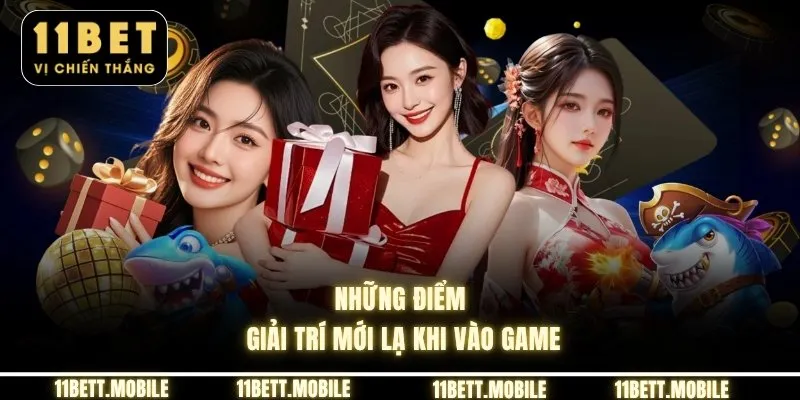 Những điểm giải trí mới lạ khi vào game