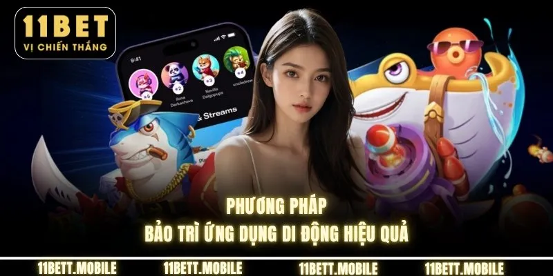 Phương pháp bảo trì ứng dụng di động hiệu quả