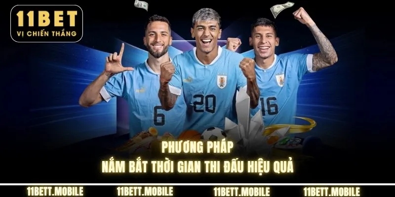 Phương pháp nắm bắt thời gian thi đấu hiệu quả