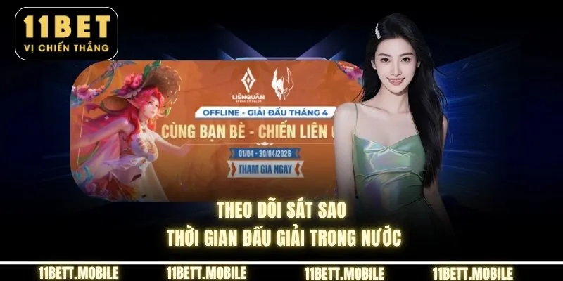 Theo dõi sát sao thời gian đấu giải trong nước