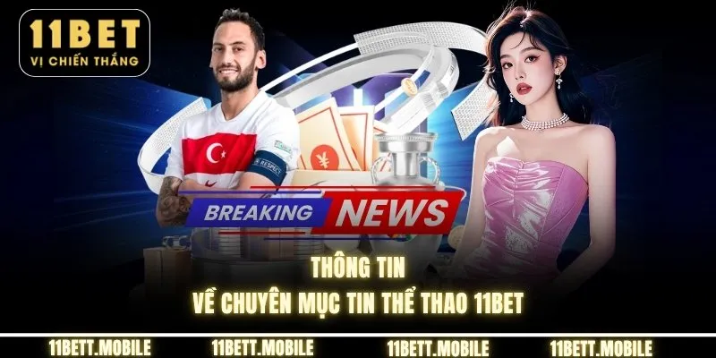 Thông tin về chuyên mục tin thể thao 11bet