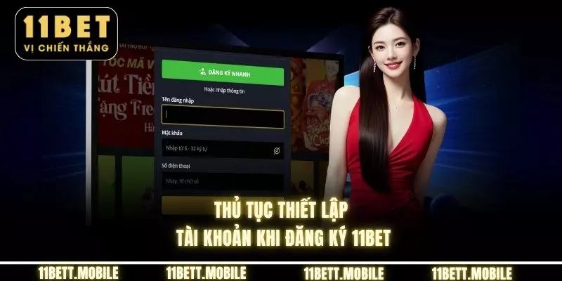 Thủ tục thiết lập tài khoản khi đăng ký 11bet