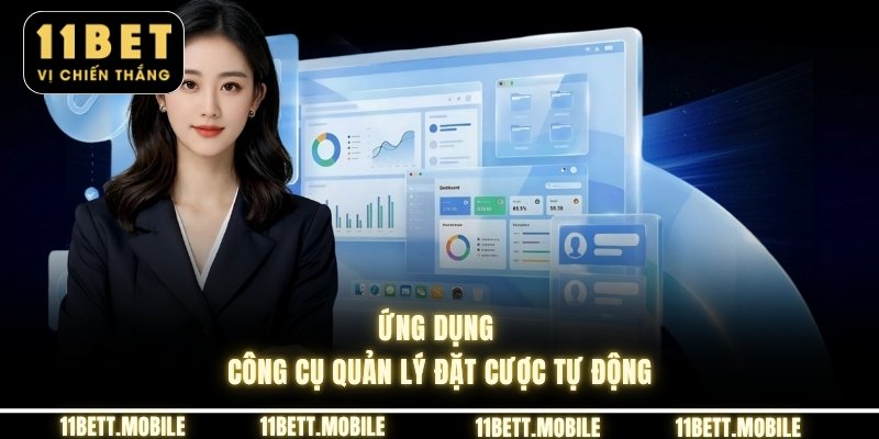 Ứng dụng công cụ quản lý đặt cược tự động