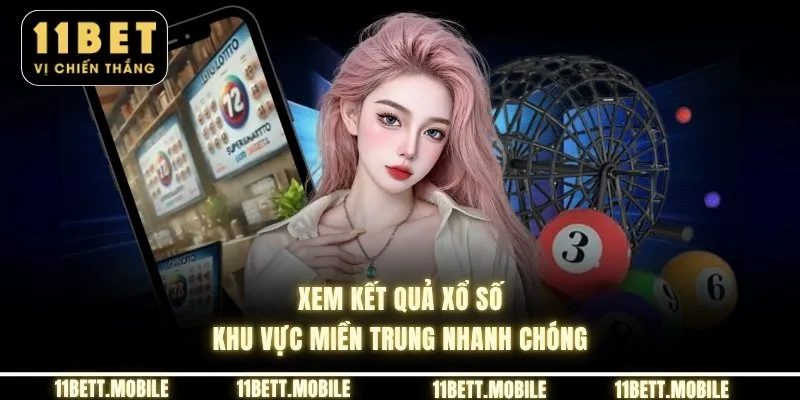 Xem kết quả xổ số khu vực miền Trung nhanh chóng